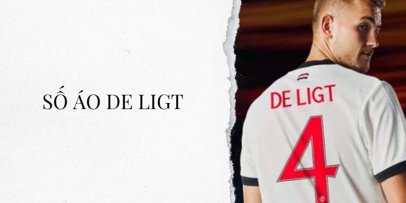 Số áo De Ligt ở Man United, Bayern, Juventus và Hà Lan