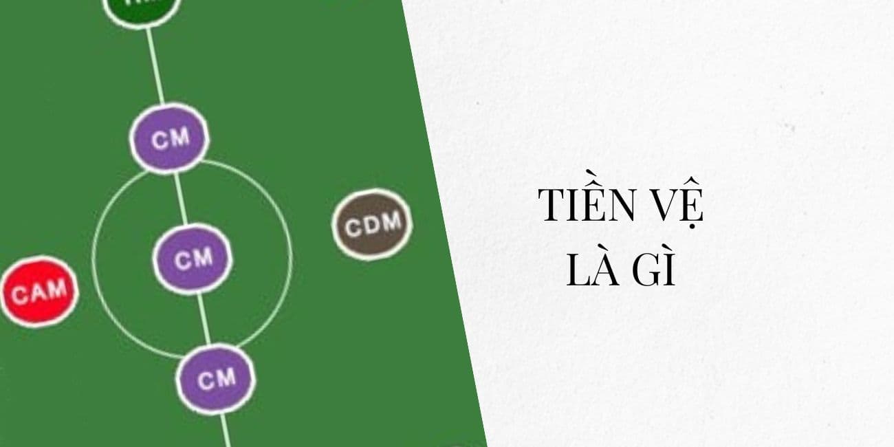 Tiền vệ là gì? Nhiệm cụ của vị trí tiền vệ trong bóng đá